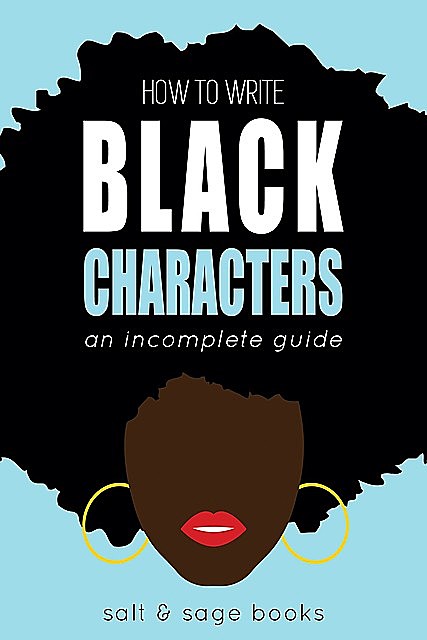 How to Write Black Characters, amp, SALT, Sage Books