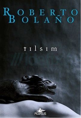 Tılsım, Roberto Bolaño