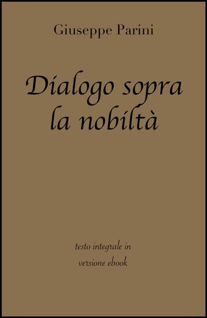 Dialogo sopra la nobiltà di Giuseppe Parini in ebook, Giuseppe Parini, grandi Classici
