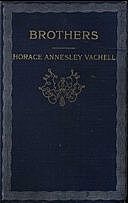 Brothers: The True History of a Fight Against Odds, Horace Annesley Vachell