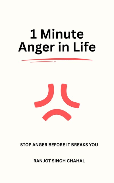 1 Minute Anger in Life, Ranjot Singh Chahal
