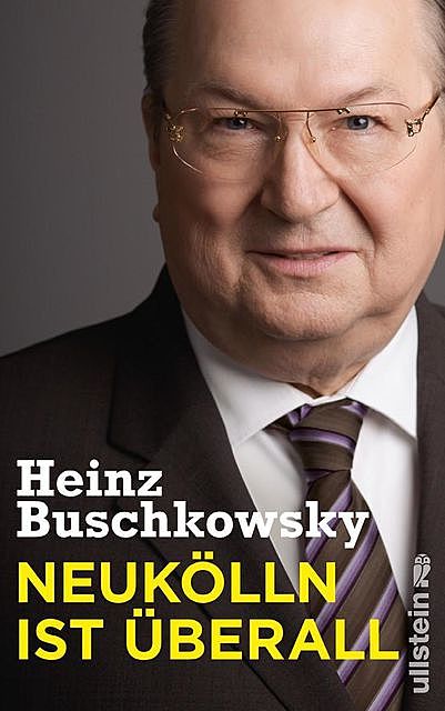 Neukölln ist überall (German Edition), Heinz Buschkowsky