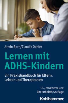 Lernen mit ADHS-Kindern, Armin Born, Claudia Oehler