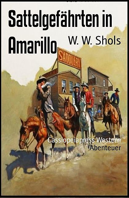 Sattelgefährten in Amarillo, W.W. Shols