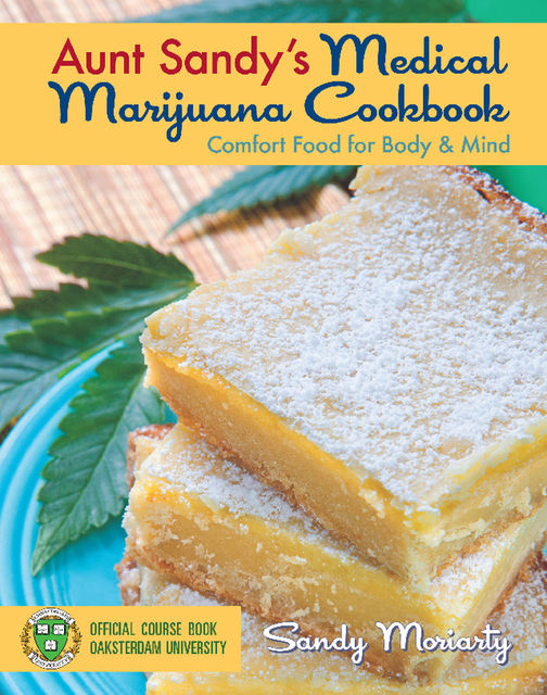 Aunt Sandy's Medical Marijuana Cookbook, Sandy Moriarty
