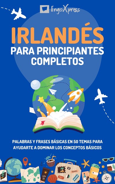 Irlandés para principiantes completos, lingoXpress