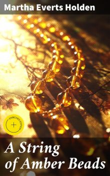 A String of Amber Beads, Martha Everts Holden