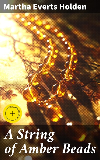 A String of Amber Beads, Martha Everts Holden