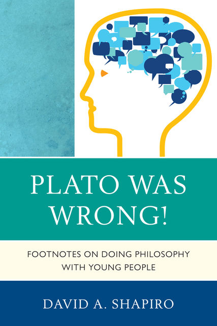 Plato Was Wrong, David Shapiro
