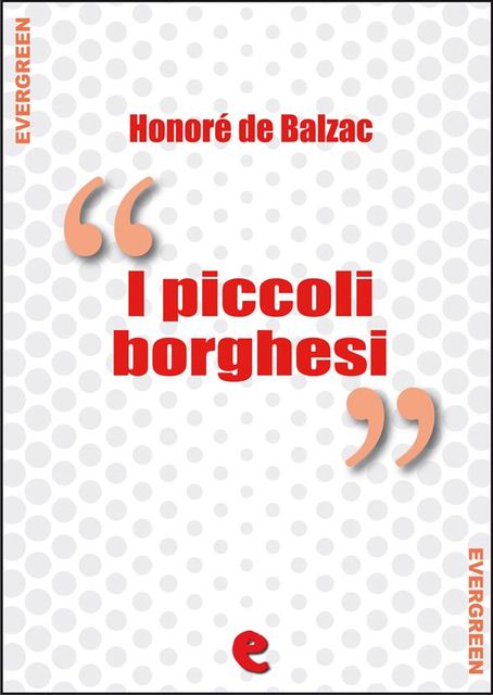 I Piccoli Borghesi, Honoré de Balzac