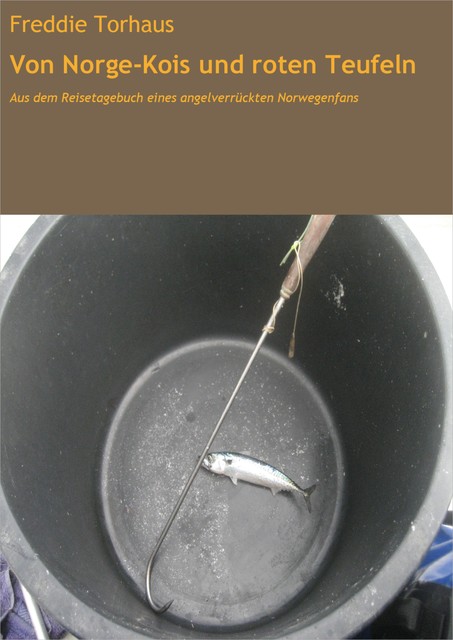 Von Norge-Kois und roten Teufeln, Freddie Torhaus