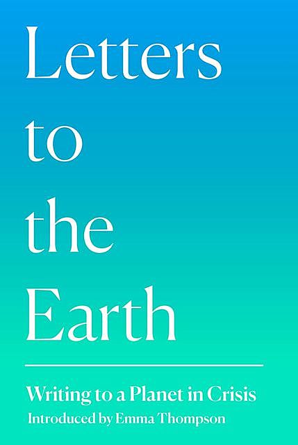 Letters to the Earth, Emma Thompson