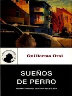 Sueños De Perro, Guillermo Orsi