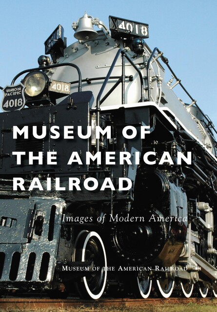Museum of the American Railroad, Museum of the American Railroad