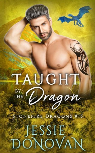 Taught by the Dragon (Stonefire British Dragons Book 15), Jessie Donovan