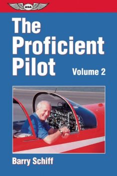 The Proficient Pilot, Volume 2, Barry Schiff