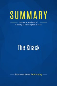 Summary : The Knack – Norm Brodsky and Bo Burlingham, BusinessNews Publishing