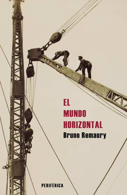 El mundo horizontal, Bruno Remaury