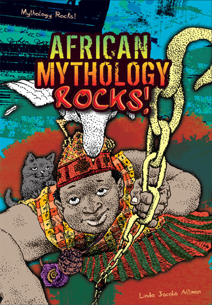 African Mythology Rocks!, Linda Jacobs Altman