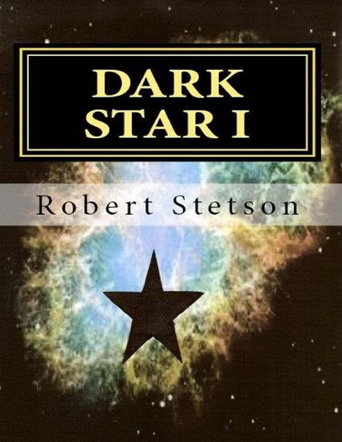 Dark Star I, Robert Stetson