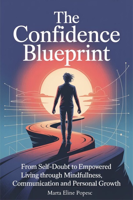 The Confidence Blueprint, Marta Eline Popesc