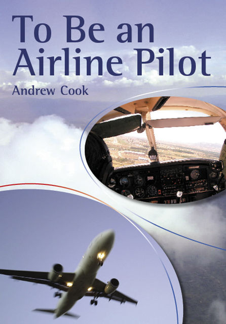 To Be An Airline Pilot, Andrew Cook