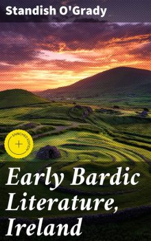 Early Bardic Literature, Ireland, Standish O'Grady