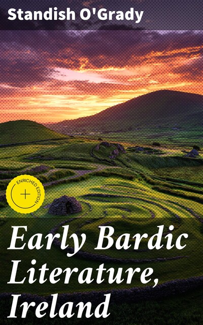 Early Bardic Literature, Ireland, Standish O'Grady