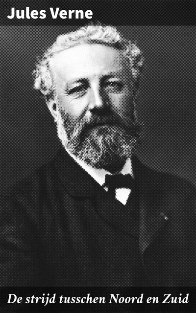 De strijd tusschen Noord en Zuid, Jules Verne