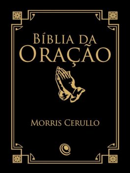 Bíblia da Oração, Morris Cerullo