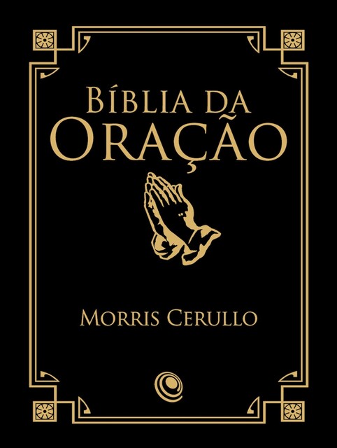 Bíblia da Oração, Morris Cerullo