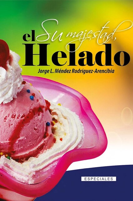 Su majestad el helado, Jorge L. Méndez Rodríguez-Arencibia