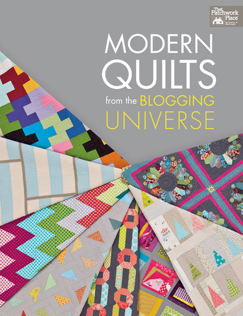 Modern Quilts from the Blogging Universe, That Patchwork Place