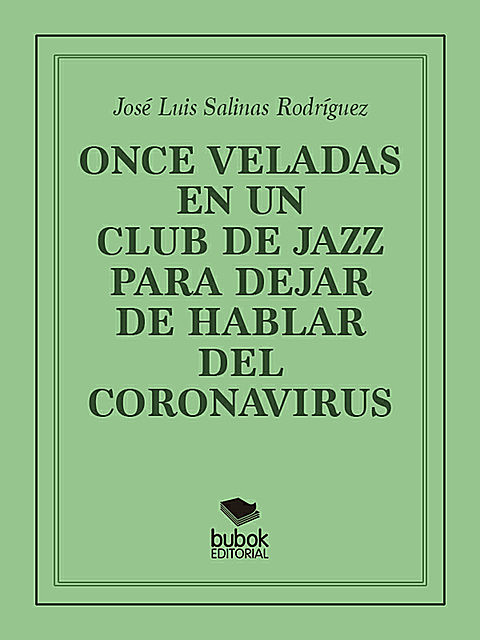 Once veladas en un club de jazz para dejar de hablar del coronavirus, José Luis Salinas Rodríguez