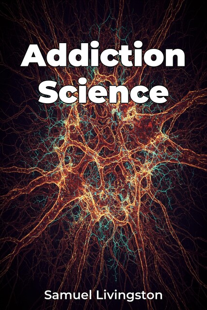 Addiction Science, Samuel Livingston