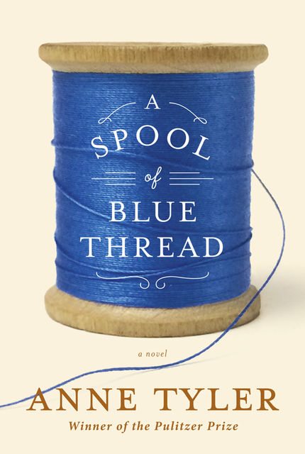 A Spool of Blue Thread, Anne Tyler