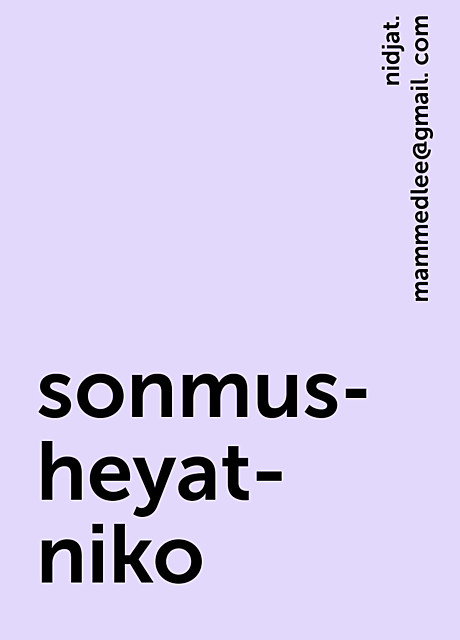 sonmus-heyat-niko, nidjat. mammedlee@gmail. com