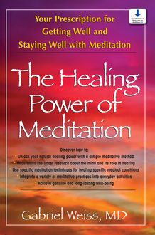 The Healing Power of Meditation, Gabriel S Weiss