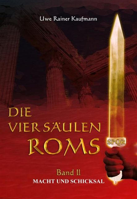 Die vier Säulen Roms II, Uwe Rainer Kaufmann