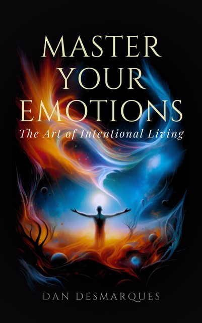 Master Your Emotions, Dan Desmarques