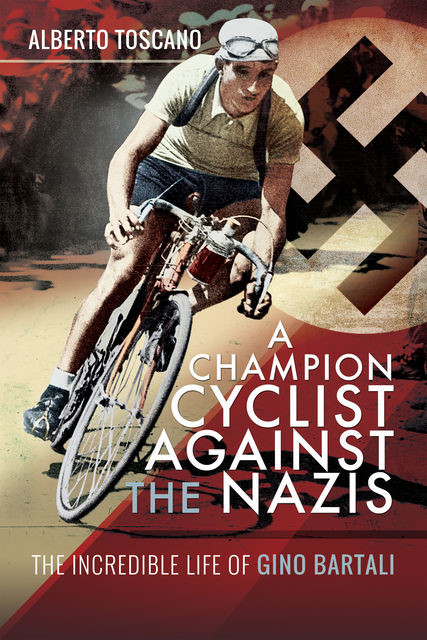 A Champion Cyclist Against the Nazis, Alberto Toscano