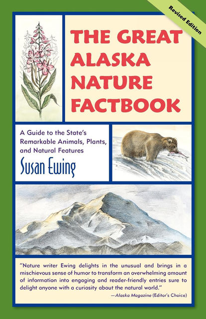 The Great Alaska Nature Factbook, Susan Ewing