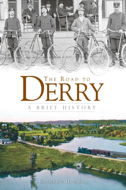 The Road to Derry: A Brief History, Richard Holmes