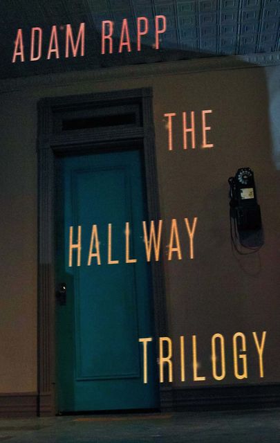 The Hallway Trilogy, Adam Rapp