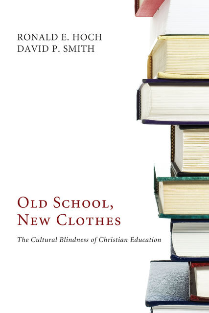 Old School, New Clothes, David Smith, Ronald E. Hoch