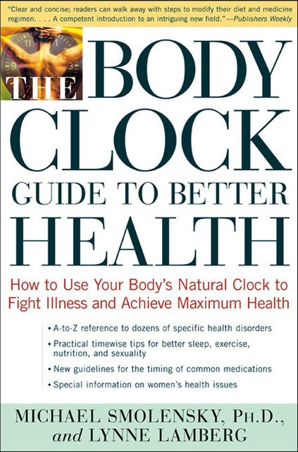 The Body Clock Guide to Better Health, Lynne Lamberg, Michael Smolensky