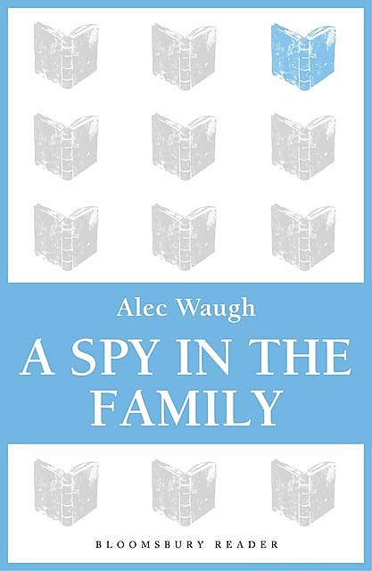 A Spy in the Family, Alec Waugh