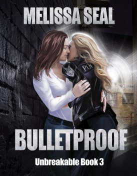 Bulletproof, Melissa Seal