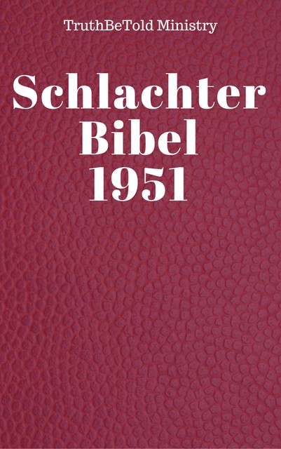 Schlachter Bibel 1951, Truthbetold Ministry, Joern Andre Halseth, Franz Eugen Schlachter
