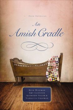 An Amish Cradle, Vannetta Chapman, Beth Wiseman, Amy Clipston, Kathleen Fuller